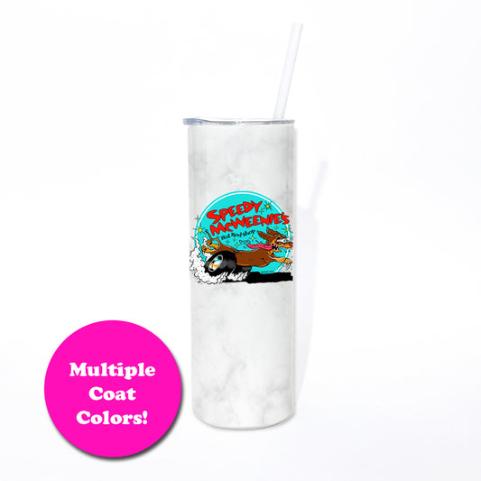 Speedy McWeenie's Hot Rod Shop 20oz Skinny Tumbler (Short Haired/Long Haired - Various Coats)