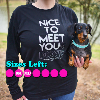 Nice To Meet Your Doxie Long Sleeve Tee Shirt