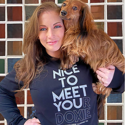 Nice To Meet Your Doxie Long Sleeve Tee Shirt