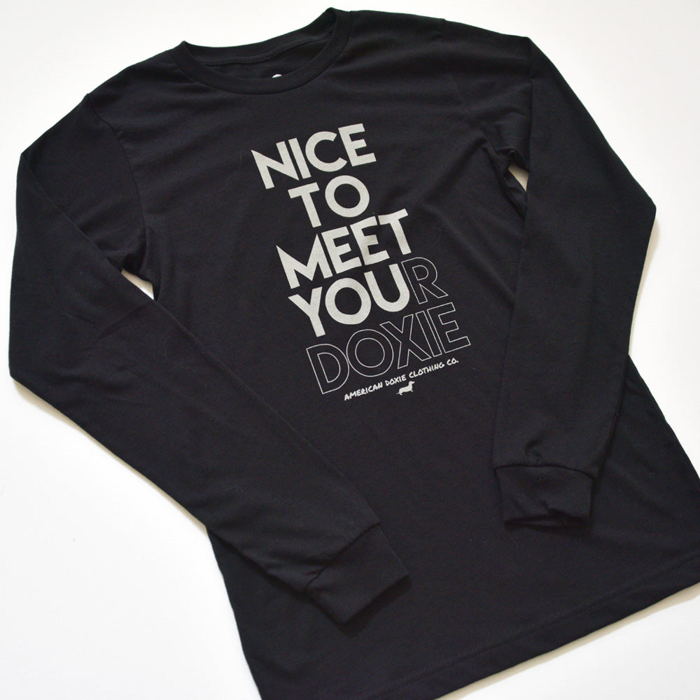 Nice To Meet Your Doxie Long Sleeve Tee Shirt
