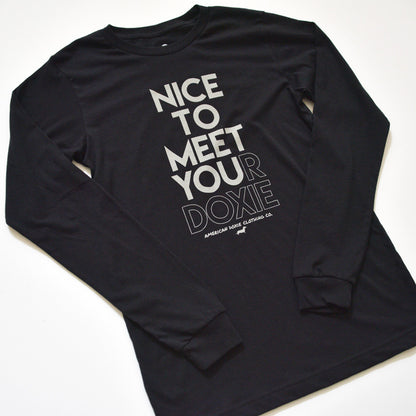 Nice To Meet Your Doxie Long Sleeve Tee Shirt